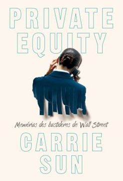 Imagem de PRIVATE EQUITY - MEMORIAS DOS BASTIDORES DE WALL STREET