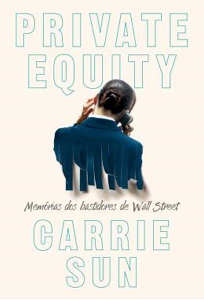 Picture of PRIVATE EQUITY - MEMORIAS DOS BASTIDORES DE WALL STREET