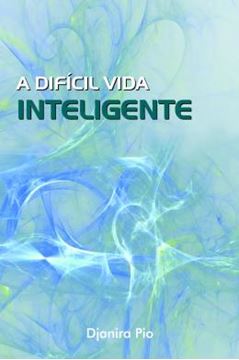 Imagem de A DIFICIL VIDA INTELIGENTE