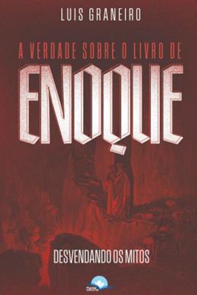 Picture of A VERDADE SOBRE O LIVRO DE ENOQUE - DESVENDANDO OS MITOS