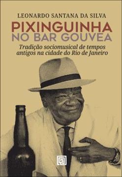Imagem de PIXINGUINHA NO BAR GOUVEA - TRADICAO SOCIOMUSICAL DE TEMPOS ANTIGOS NA CIDADE DO RIO DE JANEIRO