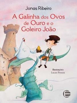 Imagem de A GALINHA DOS OVOS DE OURO E O GOLEIRO JOAO