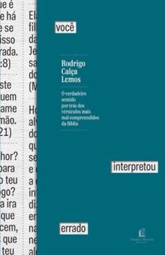 Imagem de VOCE INTERPRETOU ERRADO: O VERDADEIRO SENTIDO POR TRAS DOS VERSICULOS MAIS MAL COMPREENDIDOS DA BIBLIA