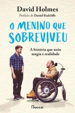Imagem de O MENINO QUE SOBREVIVEU - A HISTORIA QUE UNIU MAGIA E REALIDADE
