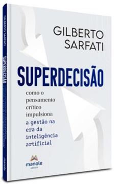 Imagem de SUPEDECISAO - COMO O PENSAMENTO CRITICO IMPULSIONA A GESTAO NA ERA DE INTELIGENCIA ARTIFICIAL