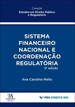 Imagem de SISTEMA FINANCEIRO NACIONAL E COORDENACAO REGULATORIA - 2ª ED.
