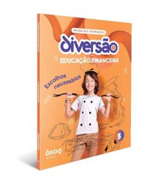 Picture of DIVERSAO COM EDUCACAO FINACEIRA - 5º ANO - ESCOLHAS NECESSARIAS - PROG. DE EDUCACAO COM AMBIENTE VIRTUAL DE APRENDIZAGEM