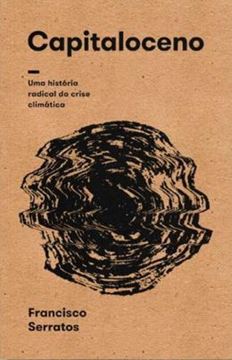 Imagem de CAPITALOCENO - UMA HISTORIA RADICAL DA CRISE CLIMATICA