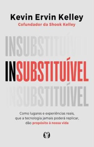 Picture of INSUBSTITUIVEL - COMO LUGARES E EXPERIENCIAS REAIS, QUE A TECNOLOGIA JAMAIS PODERA REPLICAR, DAO PROPOSITO A NOSSA VIDA