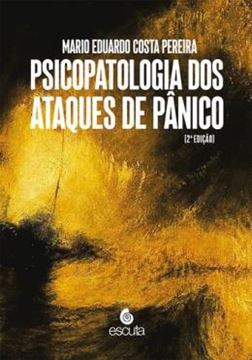 Imagem de PSICOPATOLOGIA DOS ATAQUES DE PANICO - 2ª ED