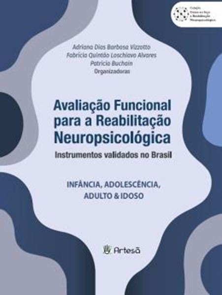 Picture of AVALIACAO FUNCIONAL PARA REABILITACAO NEUROPSICOLOGICA - INSTRUMENTOS VALIDADOS NO BRASIL - INFANCIA, ADOLESCENCIA, ADULTO & IDOSO