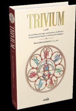 Imagem de TRIVIUM - AS ARTES LIBERAIS DA LOGICA, GRAMATICA E RETORICA