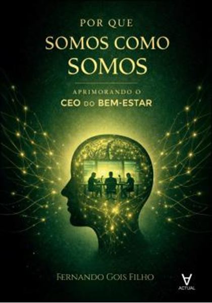 Picture of POR QUE SOMOS COMO SOMOS - APRIMORANDO O CEO DO BEM -ESTAR