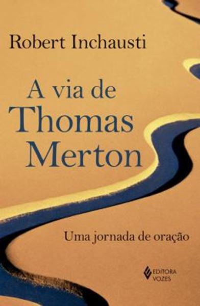 Picture of A VIA DE THOMAS MERTON - UMA JORNADA DE ORACAO