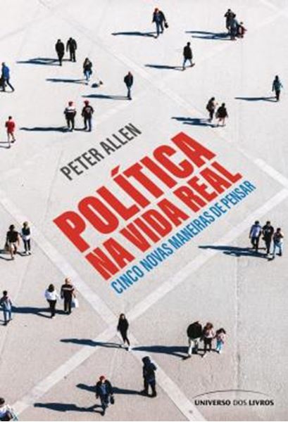 Picture of POLITICA NA VIDA REAL: CINCO NOVAS MANEIRAS DE PENSAR