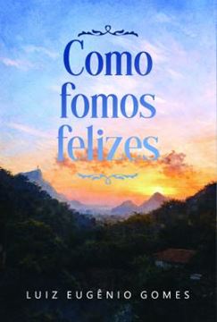 Imagem de COMO FOMOS FELIZES