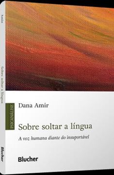 Imagem de SOBRE SOLTAR A LINGUA - A VOZ HUMANA DIANTE DO INSUPORTAVEL