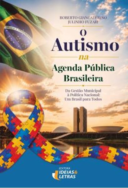 Picture of O AUTISMO NA AGENDA PUBLICA BRASILEIRA - DA GESTAO MUNICIPAL A POLITICA NACIONAL: UM BRASIL PARA TODOS