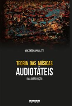 Imagem de TEORIA DAS MUSICAS AUDIOTATEIS - UMA INTRODUCAO