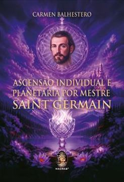 Imagem de ASCENSAO INDIVIDUAL E PLANETARIA POR MESTRE SAINT GERMAIN