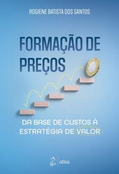 Imagem de FORMACAO DE PRECOS: DA BASE DE CUSTOS A ESTRATEGIA DE VALOR